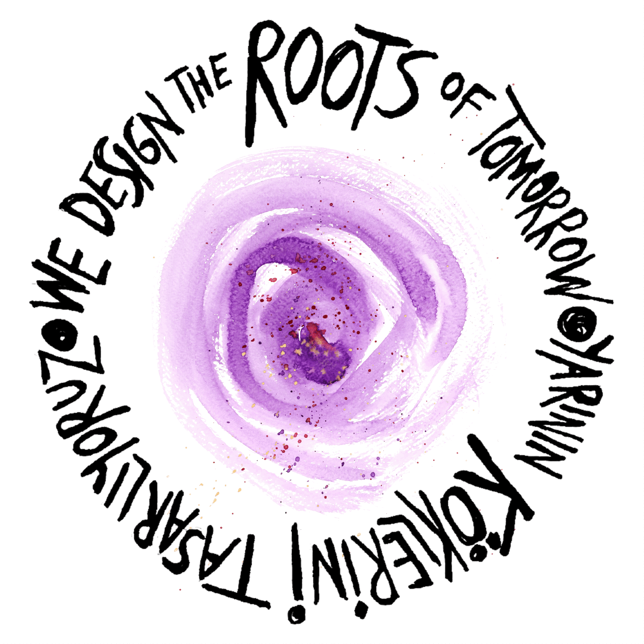 WE DESIGN THE ROOTS OF TOMORROW...